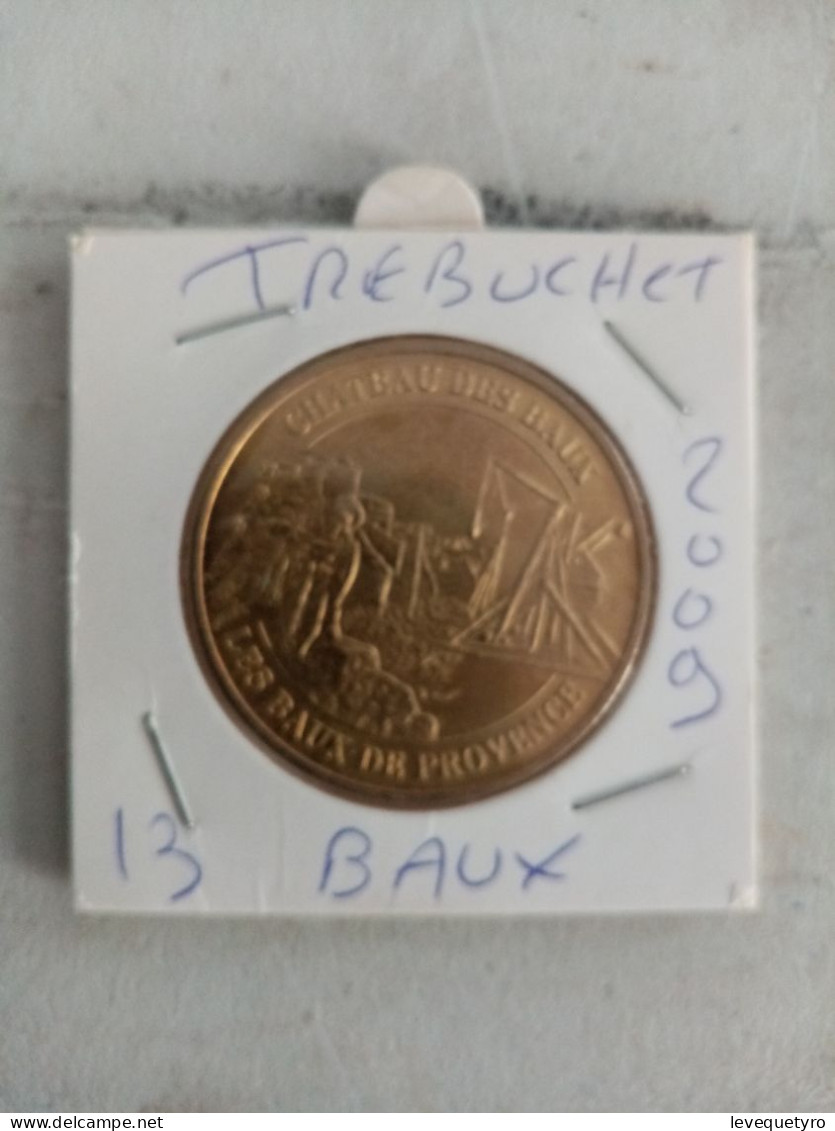 Médaille Touristique Monnaie De Paris 13 Les Baux Trébuchet 2009 - 2009