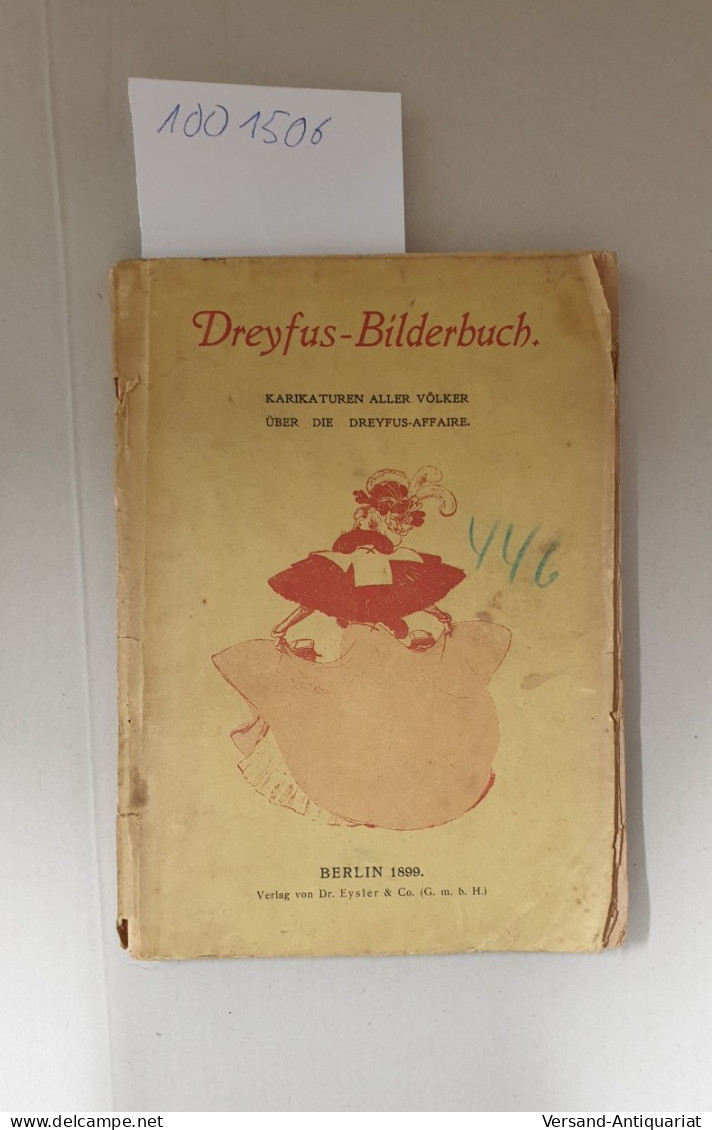 Dreyfus-Bilderbuch. Karikaturen Aller Völker über Die Dreyfus-Affaire. - Autres & Non Classés