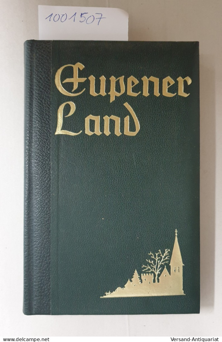 Geschichtliche Plaudereien über Das Eupener Land. - Andere & Zonder Classificatie