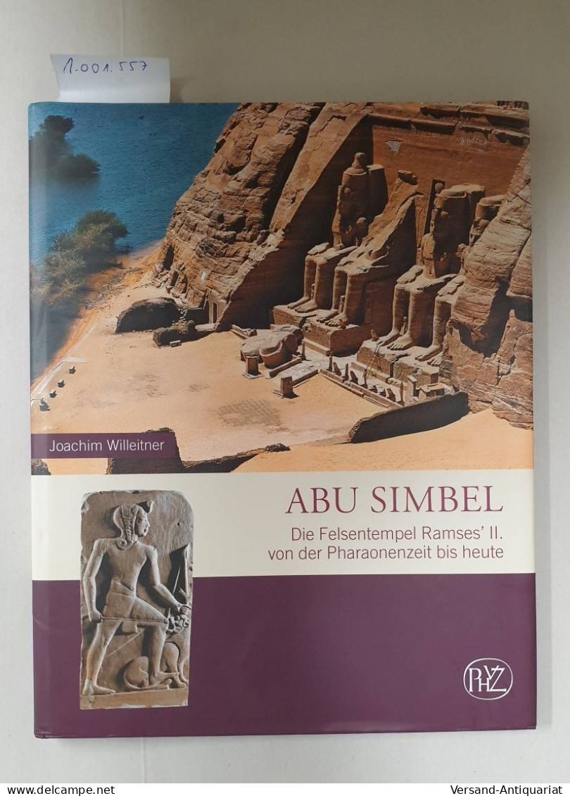 Abu Simbel: Felsentempel Ramses Des Großen: Die Felsentempel Ramses' II. Von Der Pharaonenzeit Bis Heute (Zab - Otros & Sin Clasificación