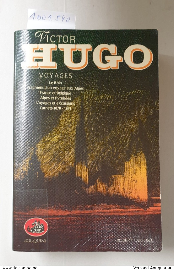 Oeuvres Complètes / Victor Hugo: Tome 7, Voyages : - Other & Unclassified