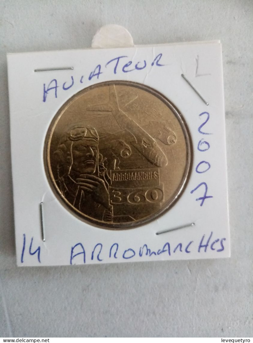 Médaille Touristique Monnaie De Pais 14 Arromanches Aviateur 2007 - 2007
