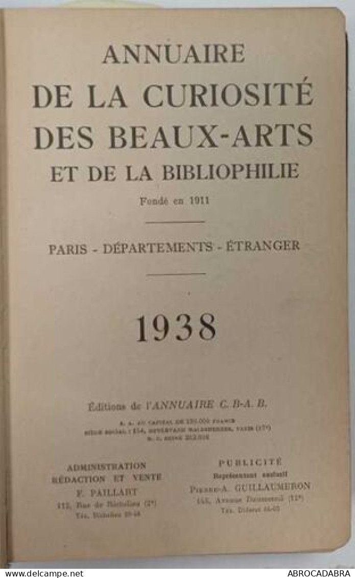 Annuaire De La Curiosité Des Beaux Arts Et De La Bibliophilie 1938 - Andere & Zonder Classificatie