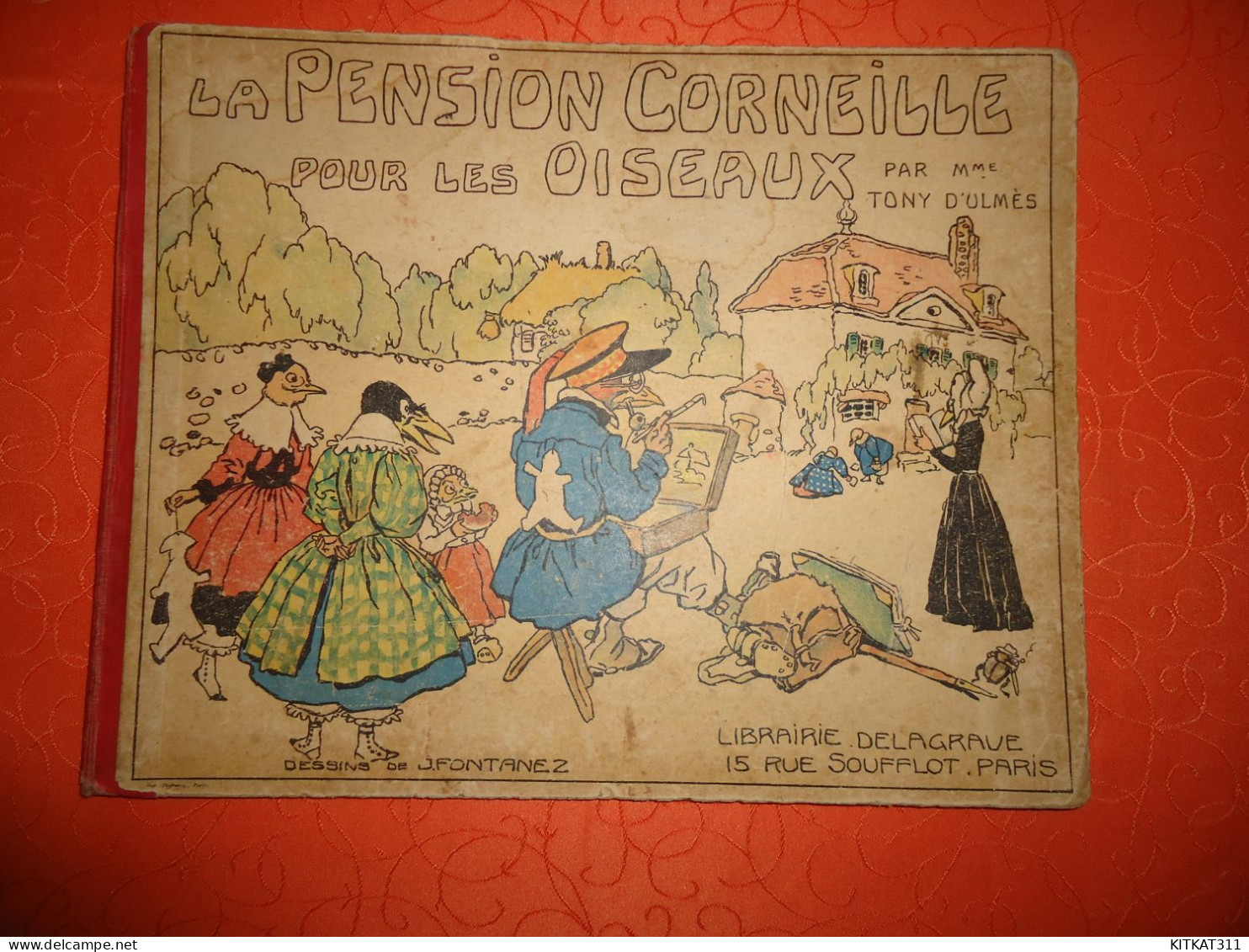 La Pension CORNEILLE Pour Les Oiseaux-1920-texte De MME TONY D'ULMES-Dessins FONTANEZ - 1901-1940