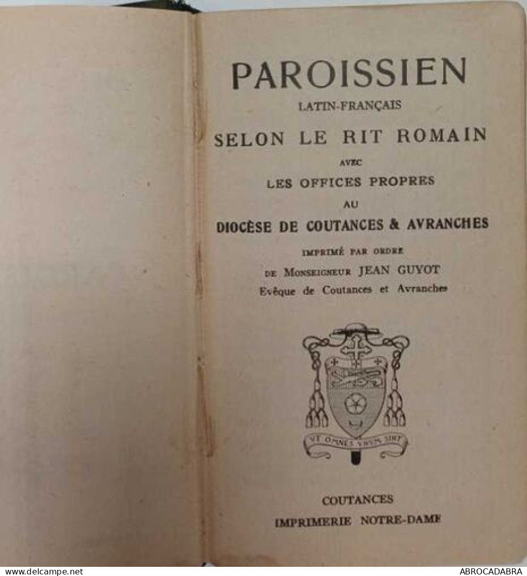 Paroissien Latin -français Selon Le Rit Romain Avec Les Offices Propres Au Diocèse De Coutances Et Avranches - Religion