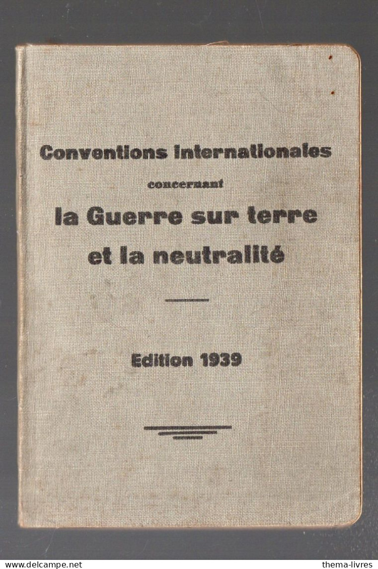 Guerre 39-45...conventions Internationales ;condernant La Guerre Sur Terre Et La  Neutralité  1939   (PPP47375) - Guerra 1939-45