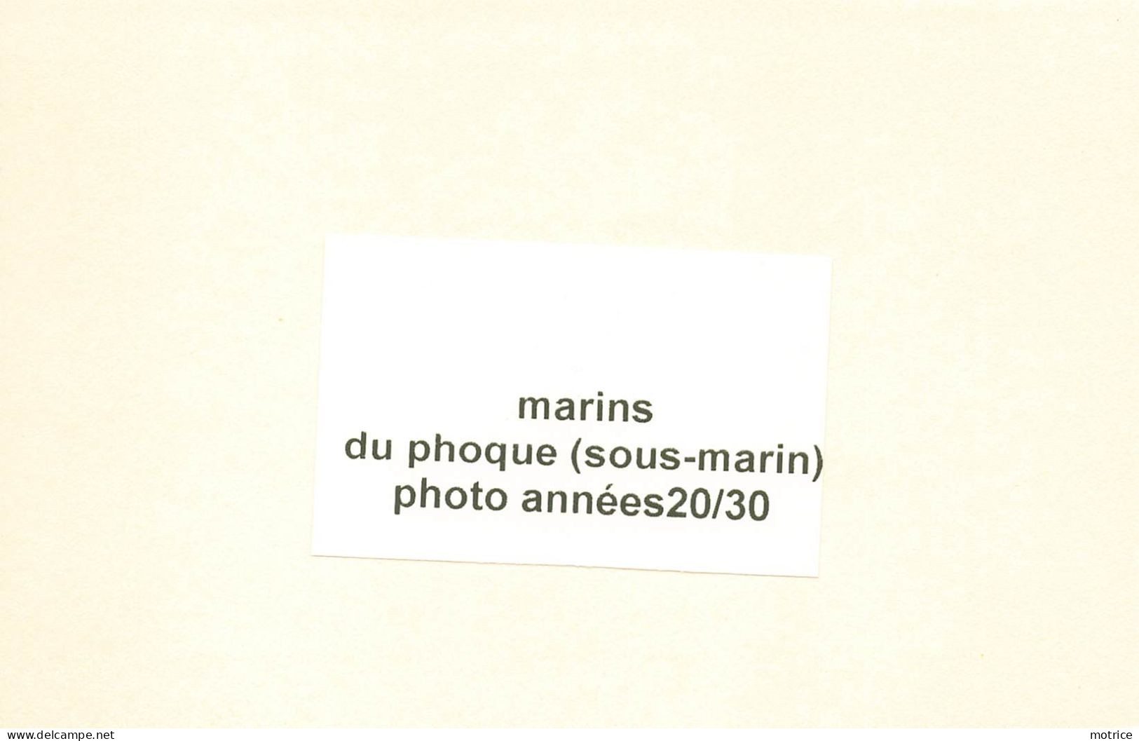 MARINS Du Phoque, Sous Marin (photo Années 20/30, Format 11cm X 8cm) - War, Military