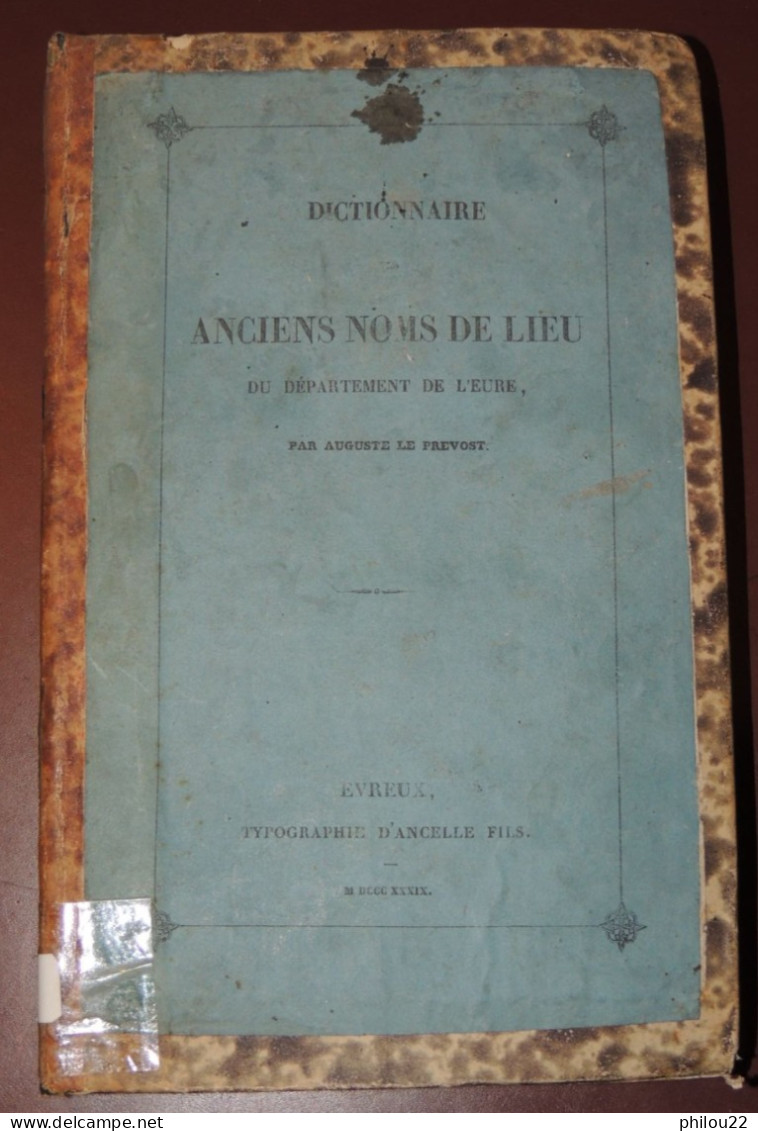 LE PREVOST Dictionnaire Des Anciens Noms De Lieu Du Dpt De L'EURE 1839 E.O. RARE - 1801-1900