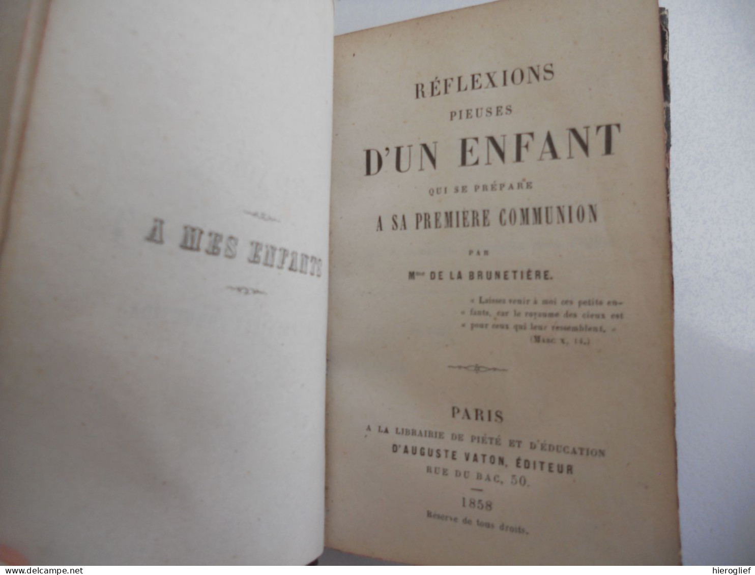 Réflexions Pieuses D'un Enfant Qui Se Prépare à Sa Première Communion Par Mme De La Brunetière / Paris 1858 Vaton - Religione