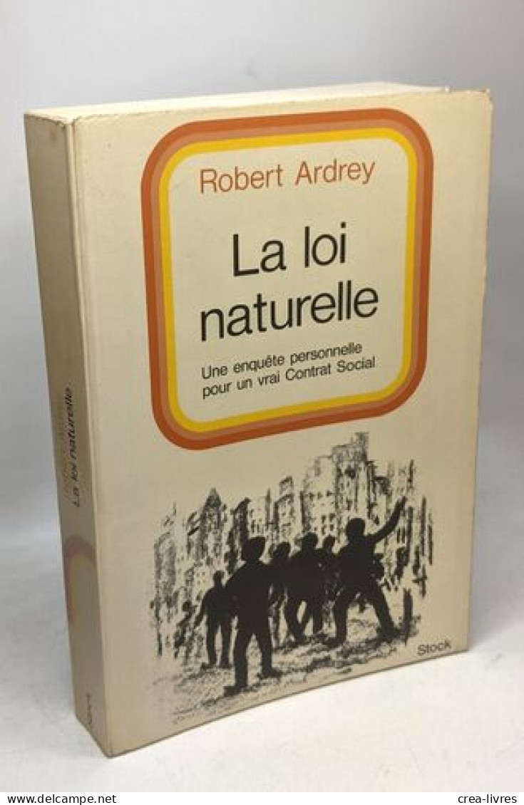 La Loi Naturelle : Une Enquête Personnelle Pour Un Vrai Contrat Social - Politique