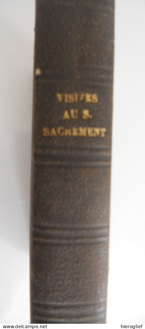 Visite Au SAINT-SACREMENT Et à La Sainte Vierge Par S. Alphonse Liguori / Paris Tournai Casterman Impr 1856 - Religione