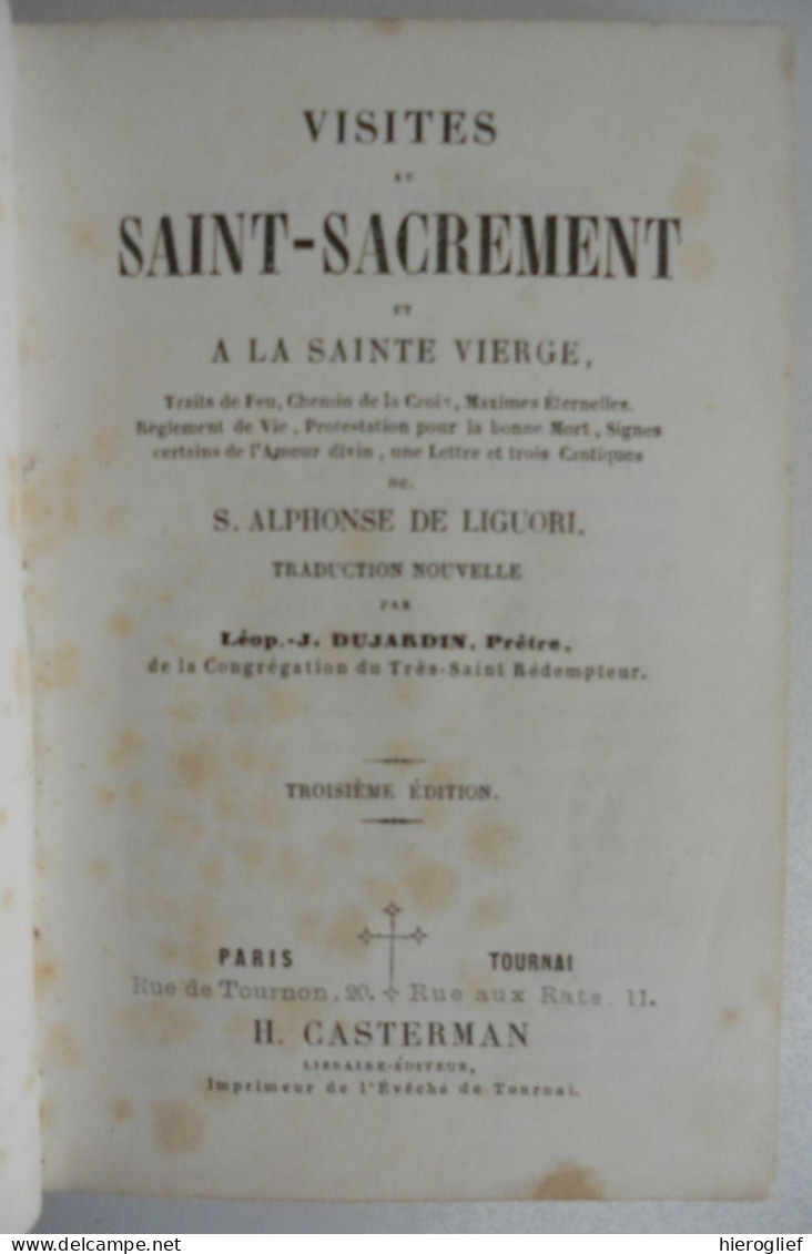 Visite Au SAINT-SACREMENT Et à La Sainte Vierge Par S. Alphonse Liguori / Paris Tournai Casterman Impr 1856 - Religion