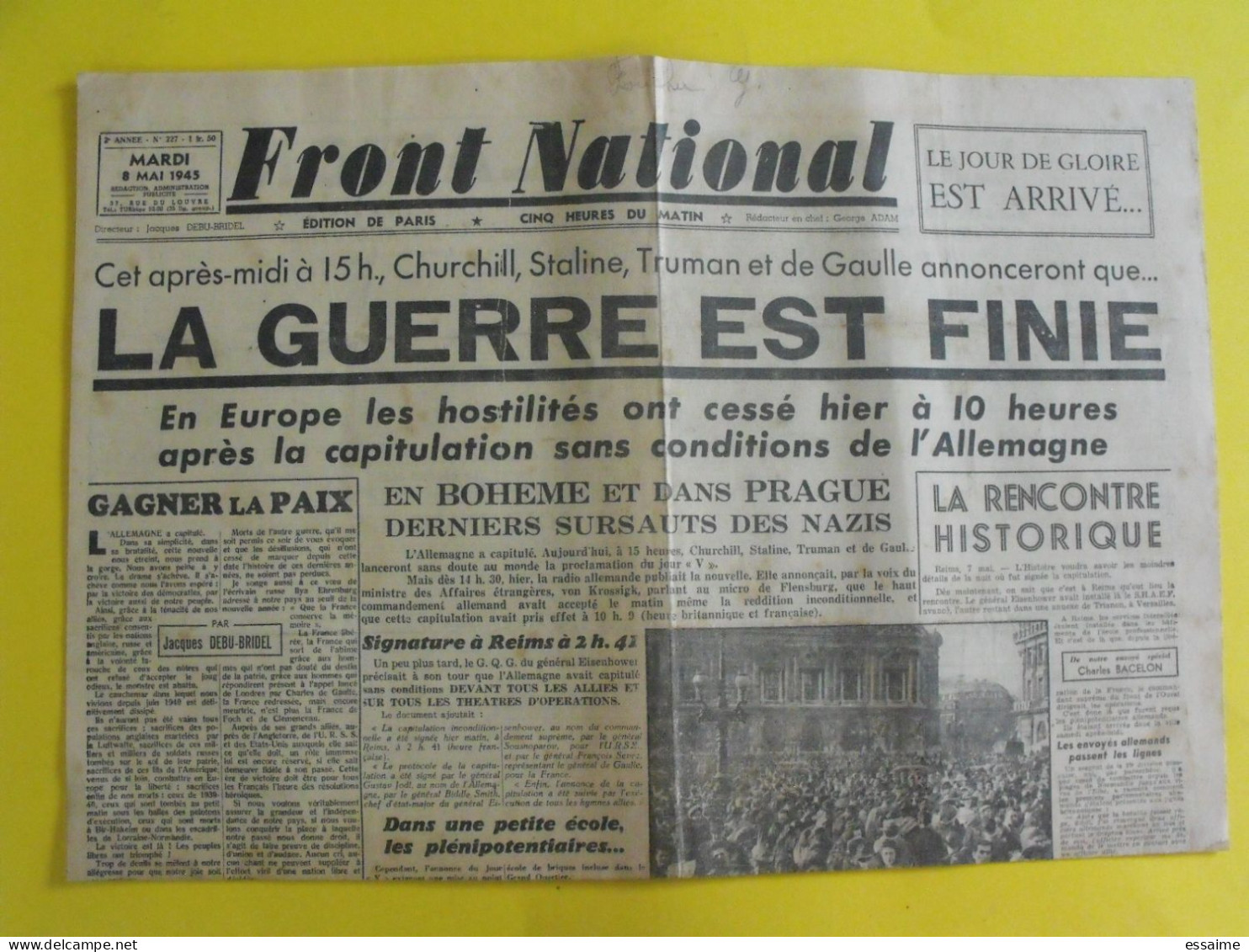 Journal Front National  Du 8 Mai 1945. La Guerre Est Finie. De Gaulle Churchill Truman Staline Victoire Paris En Liesse - Sonstige & Ohne Zuordnung
