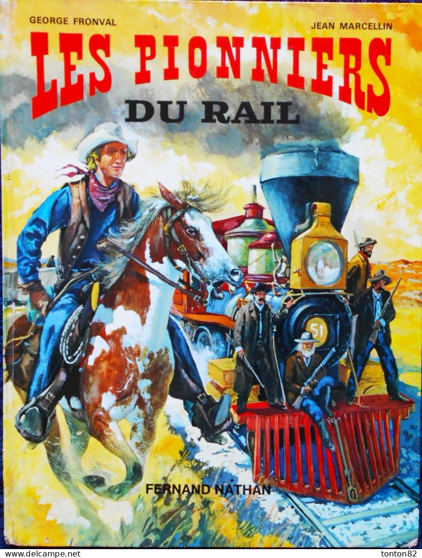 Georges Fronval - Jean Marcellin - Les Pionniers Du RAIL - Fernand Nathan - ( 1972 ) . - Non Classificati