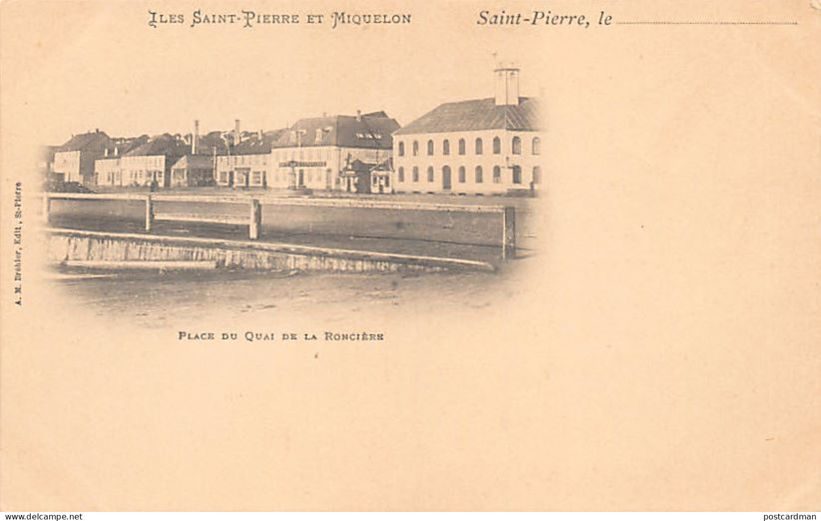 SAINT-PIERRE - Place Du Quai De La Roncière - Ed. A. M. Bréhier  - Saint-Pierre-et-Miquelon