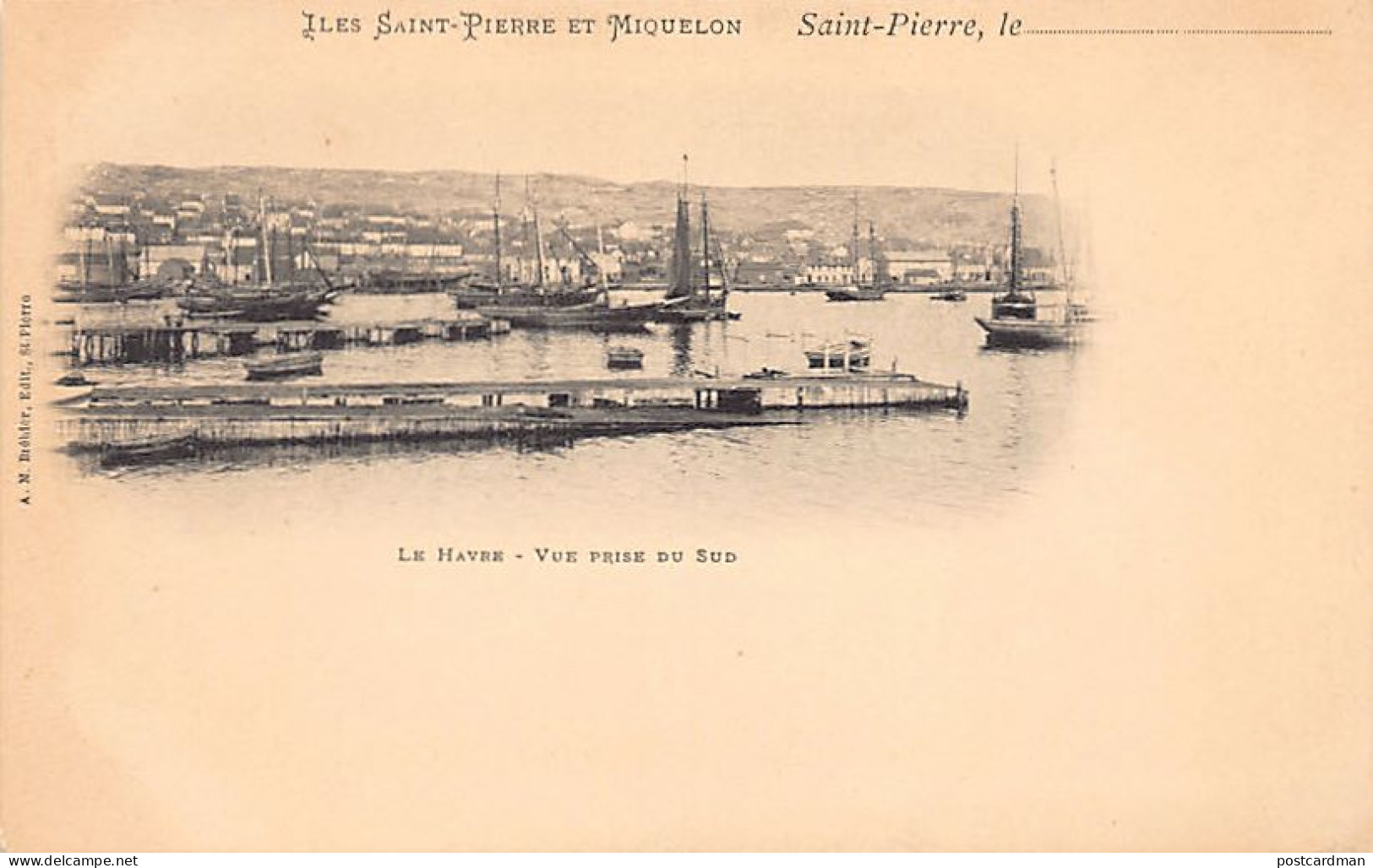 SAINT-PIERRE - Le Havre - Vue Prise Du Sud - Ed. A. M. Bréhier  - Saint-Pierre E Miquelon