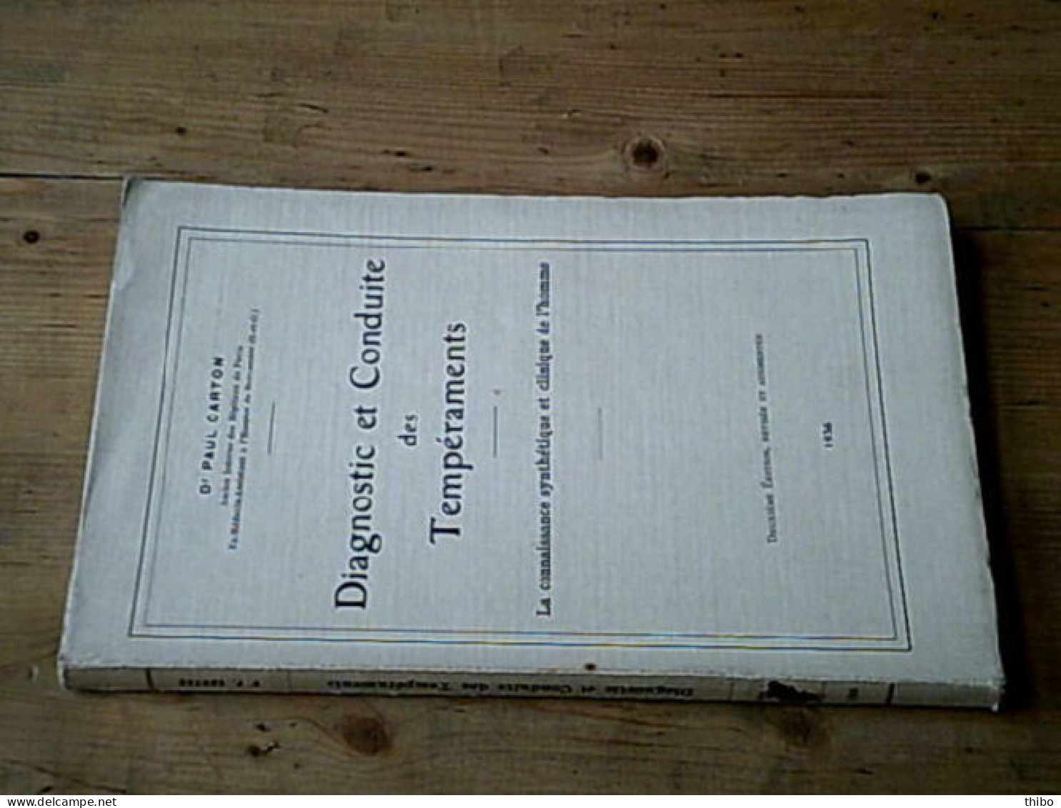 Diagnostic Et Conduite Des Tempéraments La Connaissance Synthétique Et Clinique De L'homme - Other & Unclassified