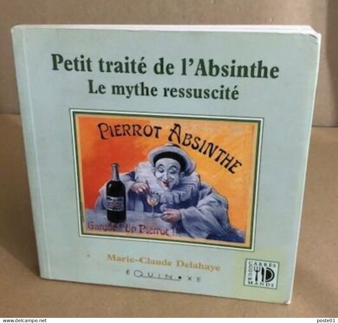 Petit Traité De L'absinthe. Le Mythe Ressucité - Sin Clasificación