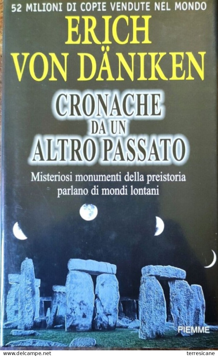 CRONACHE DA UN ALTRO PASSATO	Von Däniken Erich	Piemme	6																																																																I - Other & Unclassified