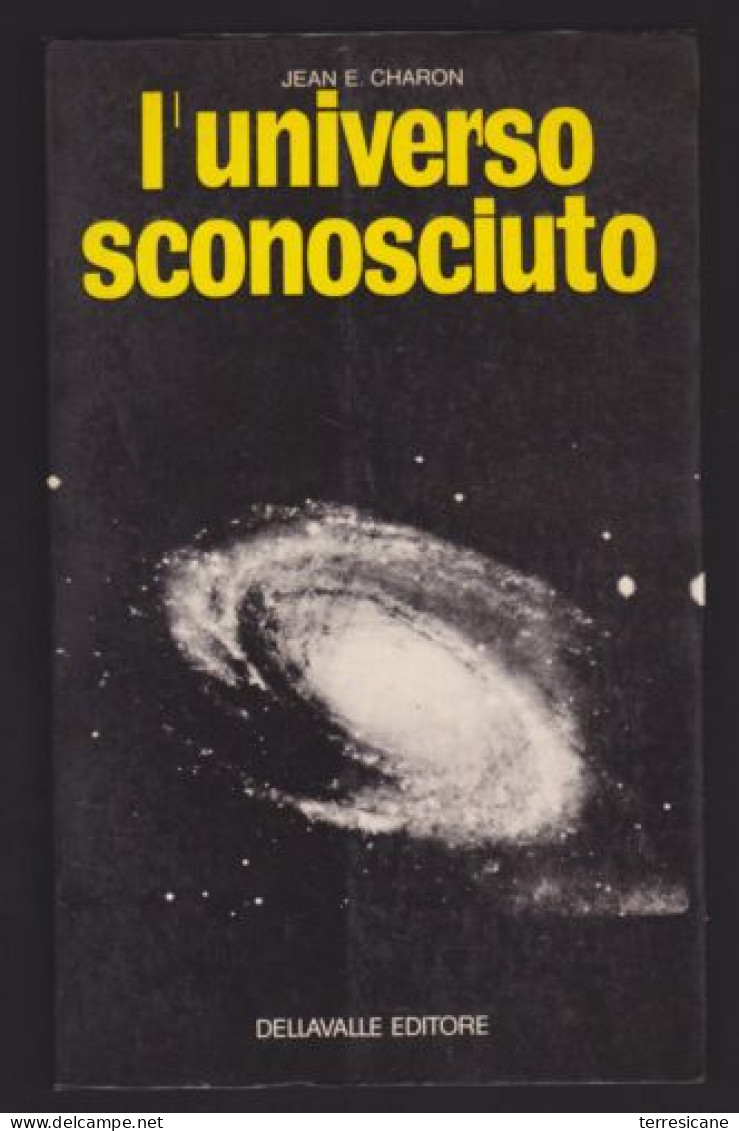L'UNIVERSO SCONOSCIUTO.L'UNIVERSO SCONOSCIUTO. 	Jean E. Charon																											I - Andere & Zonder Classificatie