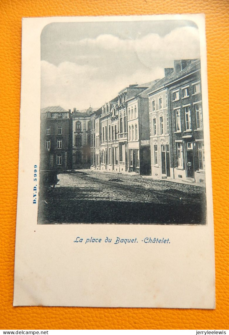 CHÂTELET  -  La  Place Du Baquet  -  1903 - Chatelet