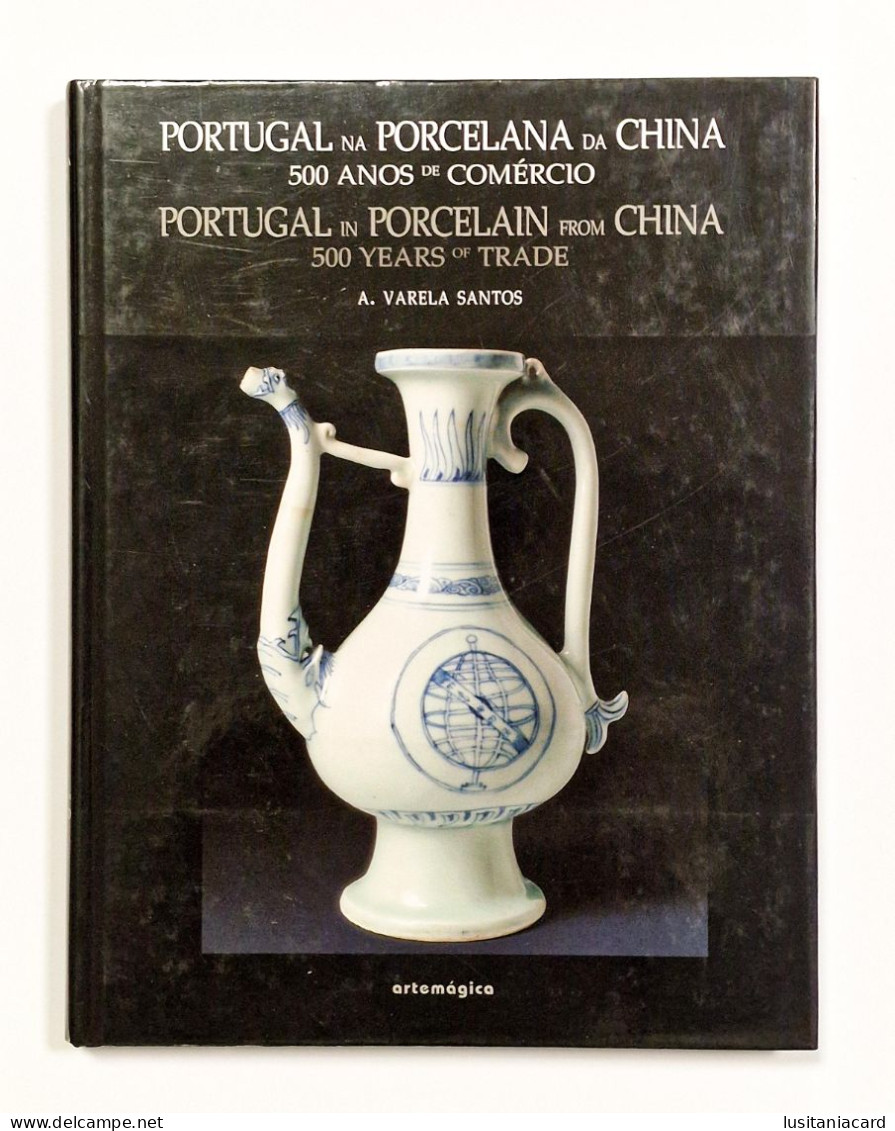 Portugal Na Porcelana Da China. 500 Anos De Comércio.( 4 VOLUMES) (Autor:A. Varela Santos -2007 A 2010) - Libri Vecchi E Da Collezione