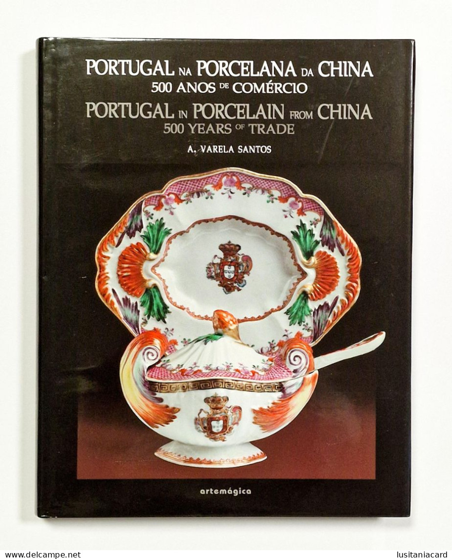 Portugal Na Porcelana Da China. 500 Anos De Comércio.( 4 VOLUMES) (Autor:A. Varela Santos -2007 A 2010) - Oude Boeken