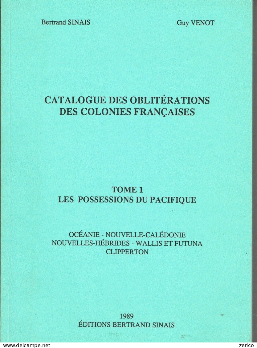 CATALOGUE DES OBLITERATIONS DES COLONIES FRANCAISES -- LES POSSESSIONS DU PACIFIQUE -- B.SINAIS & G.VENOT - Afstempelingen