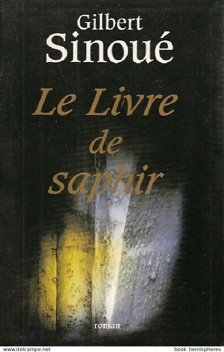 Le Livre De Saphir (1996) De Gilbert Sinoué - Historisch