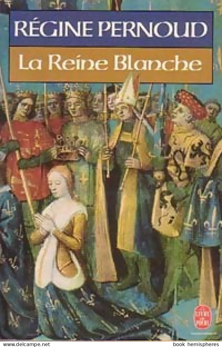 La Reine Blanche (1984) De Régine Pernoud - Historic