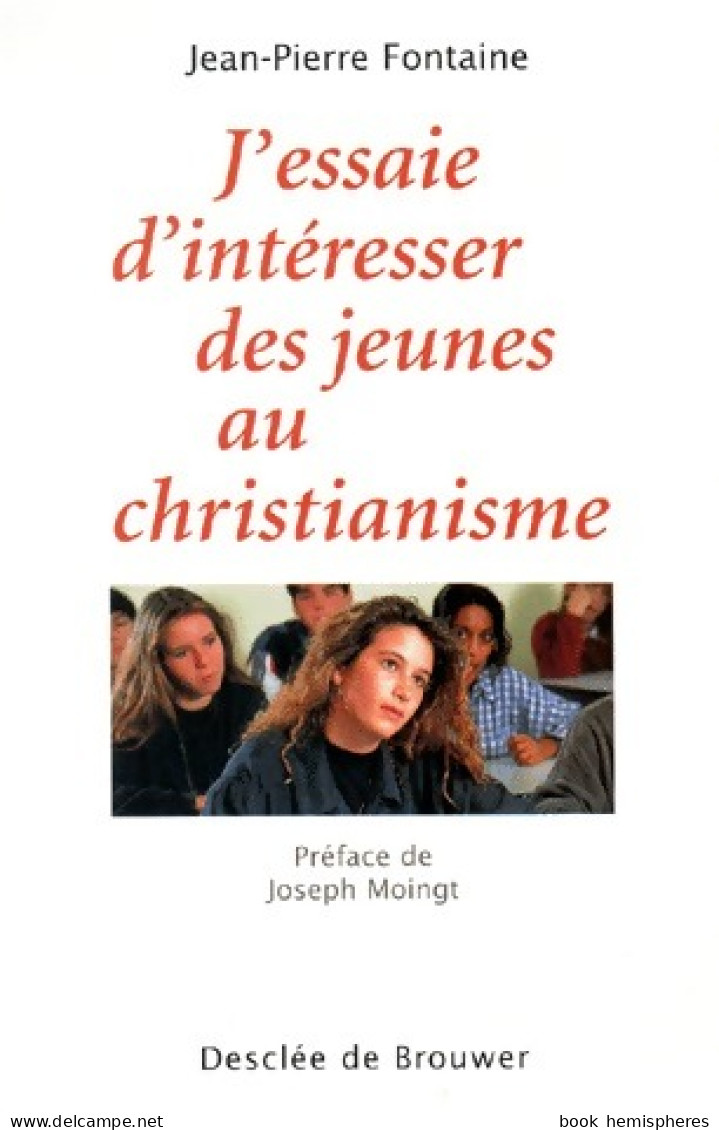 J'essaie D'intéresser Des Jeunes Au Christianisme (2000) De Jean-Pierre Fontaine - Religione