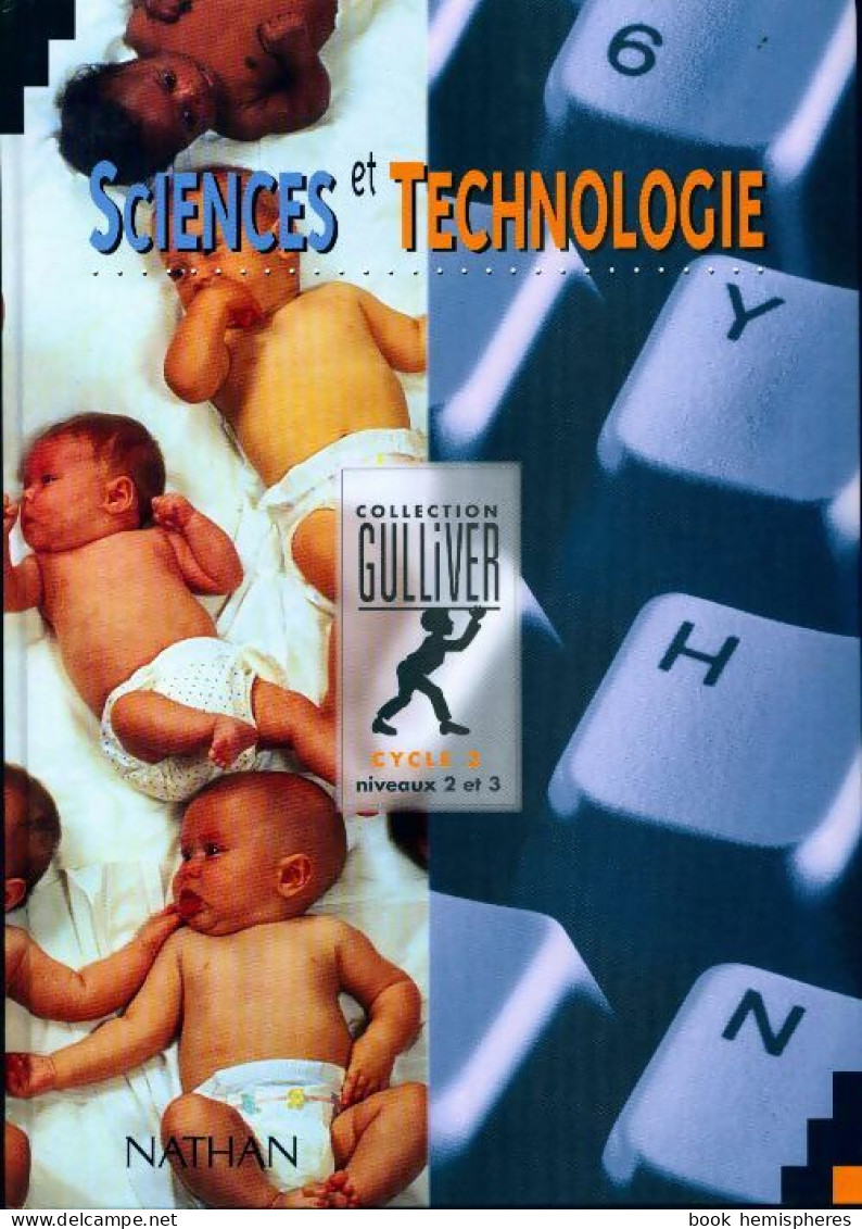 Sciences Et Technologie Cycle 3, Niveaux 2 Et 3 (1999) De Yves Arvieu - Non Classés