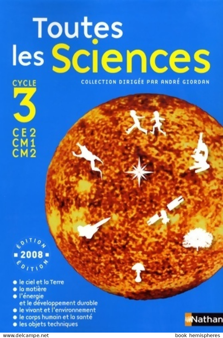 Toutes Les Sciences C3 Manuel (2008) De A. Giordan - 6-12 Years Old