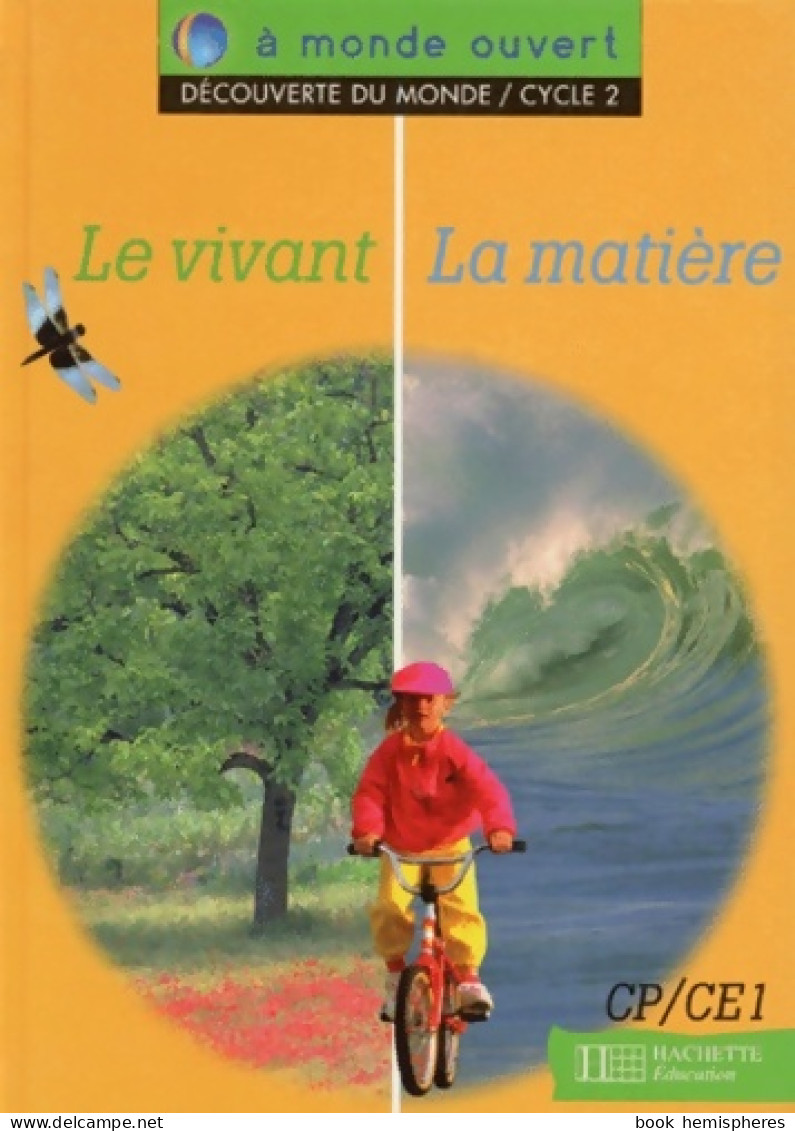 A Monde Ouvert Cycle 2 : Le Vivant La Matière - Cycle 2 (1995) De Weber - Non Classés