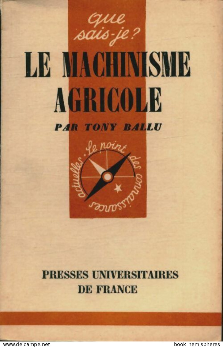 Le Machinisme Agricole (1951) De Tony Ballu - Natur