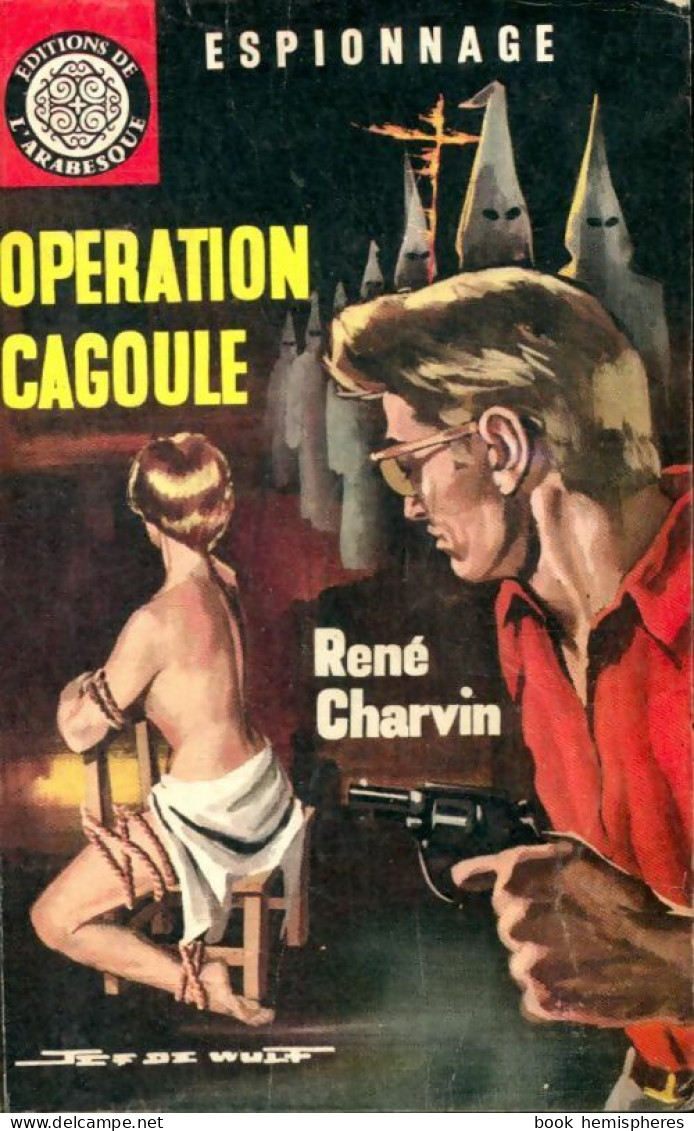 Opération Cagoule (1963) De René Charvin - Old (before 1960)