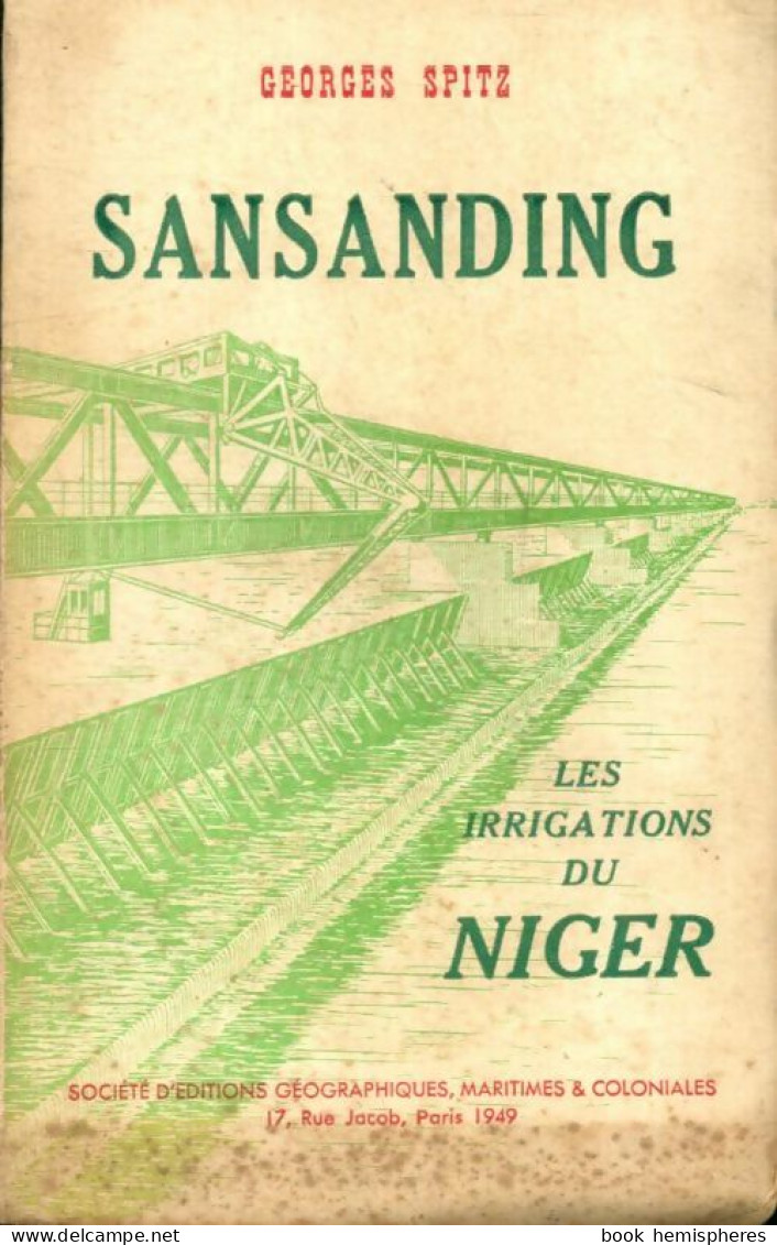 Sansanding : Les Irrigations Du Niger (1949) De Georges Spitz - Géographie