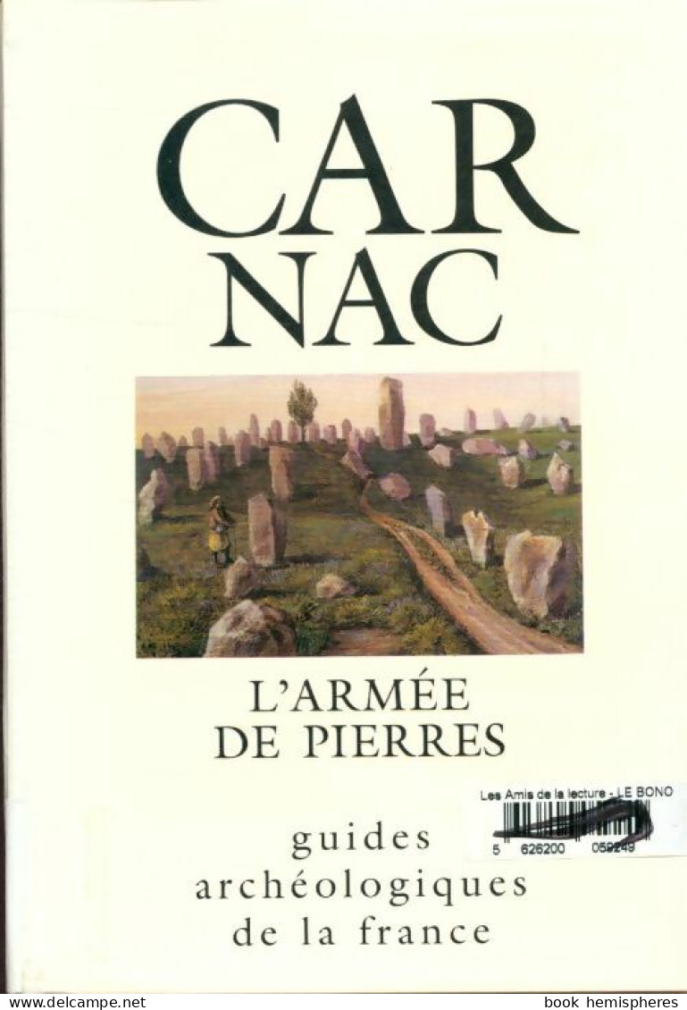 Carnac : L'armée De Pierres Monuments Et Musées (1992) De Leroux - Politiek