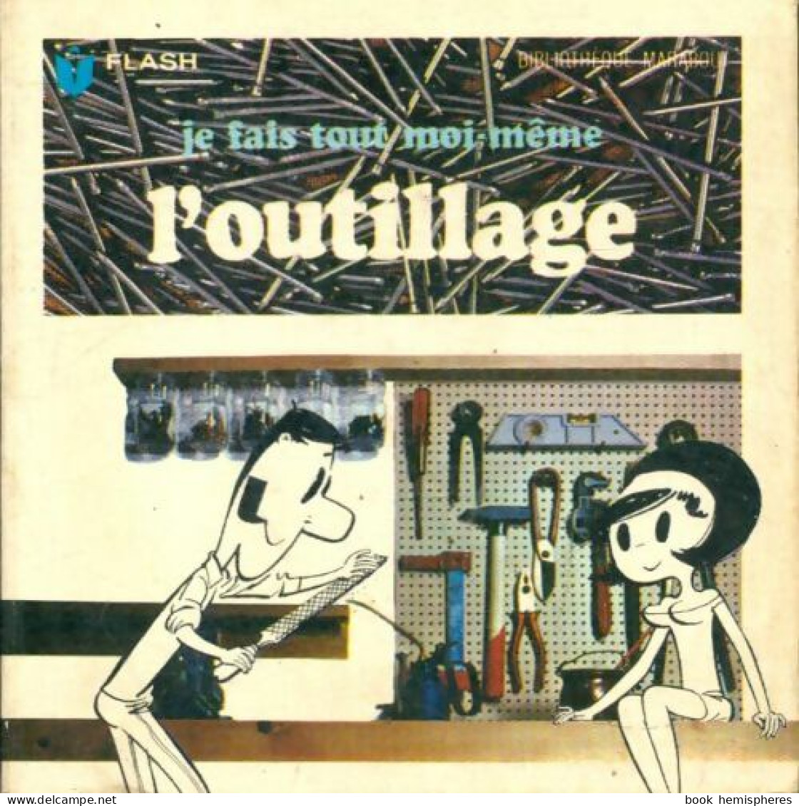 Je Fais Tout Moi-même : L'outillage (1961) De Jean Ramier - Do-it-yourself / Technical