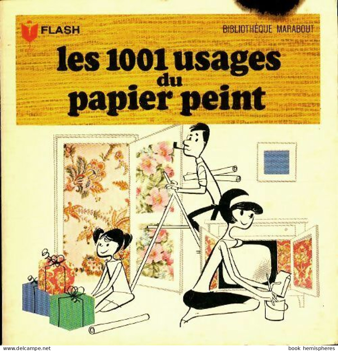 Les 1001 Usages Du Papier Peint (1968) De Françoise Van Oudenhove - Altri & Non Classificati