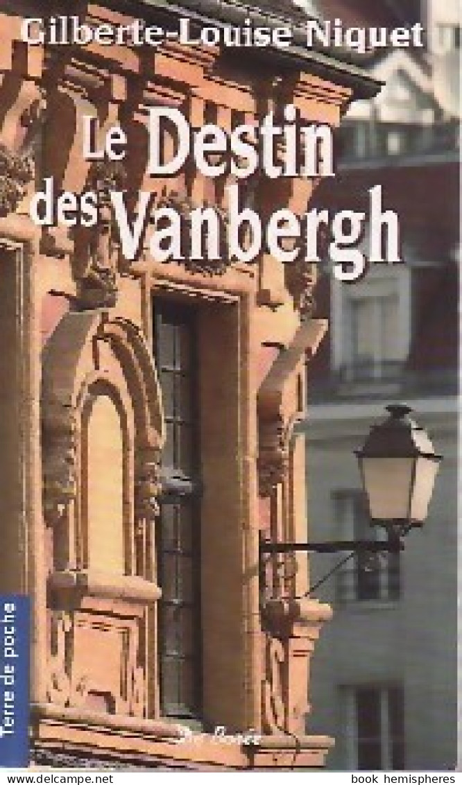 Le Destin Des Vanbergh (2004) De Gilberte Niquet - Other & Unclassified
