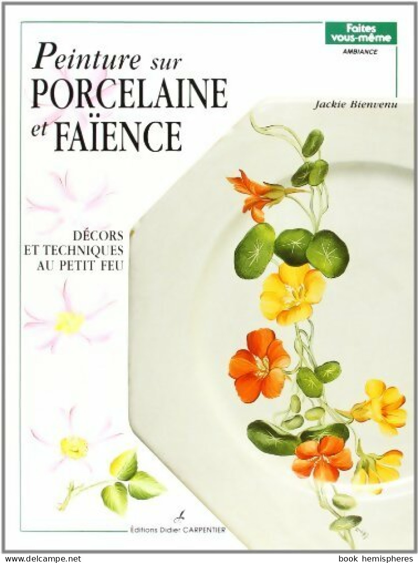 Peinture Sur Porcelaine Et Faïence (1995) De Jackie Bienvenu - Reizen