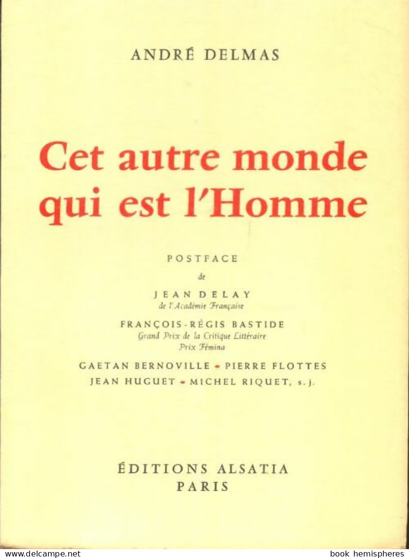 Cet Autre Monde Qui Est L'homme (1960) De André Delmas - Psicologia/Filosofia