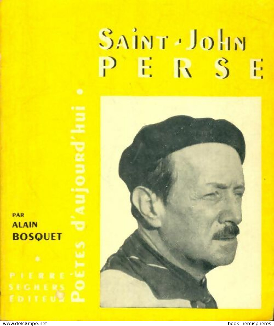 Saint-John Perse (1960) De Alain Bosquet - Sonstige & Ohne Zuordnung