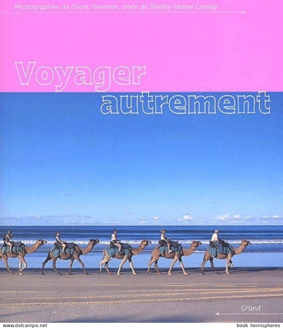 Voyager Autrement (2002) De Grant Sheehan - Tourisme