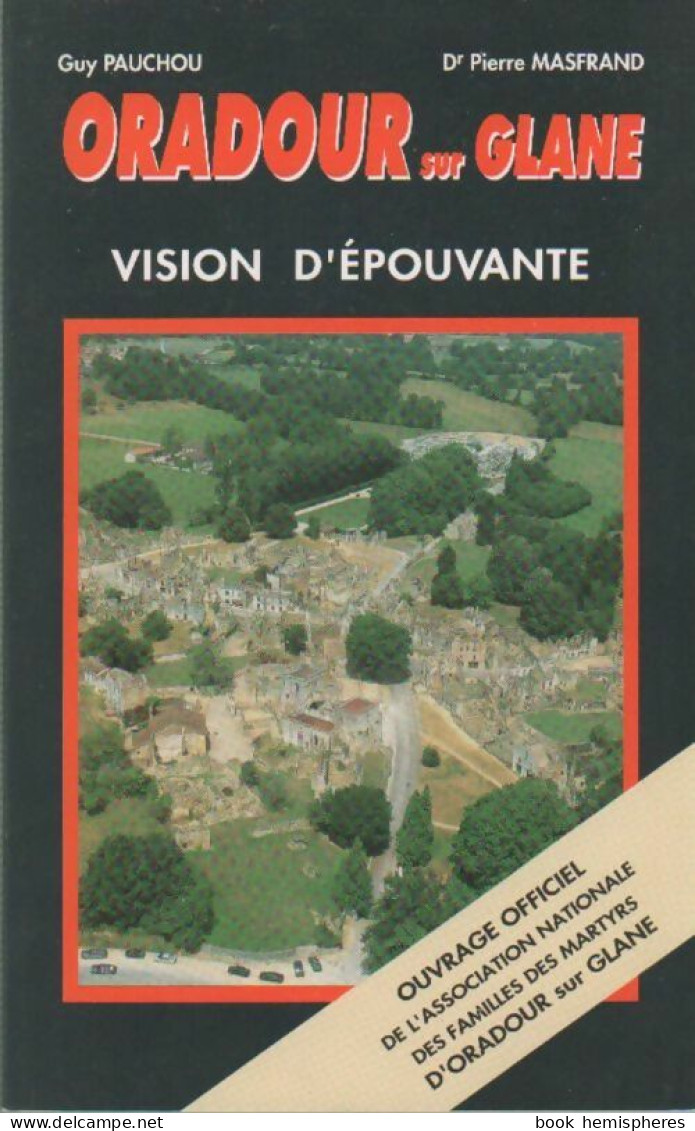 Oradour Sur Glane. Vision D'épouvante (1992) De Pierre Pauchou - Guerre 1939-45