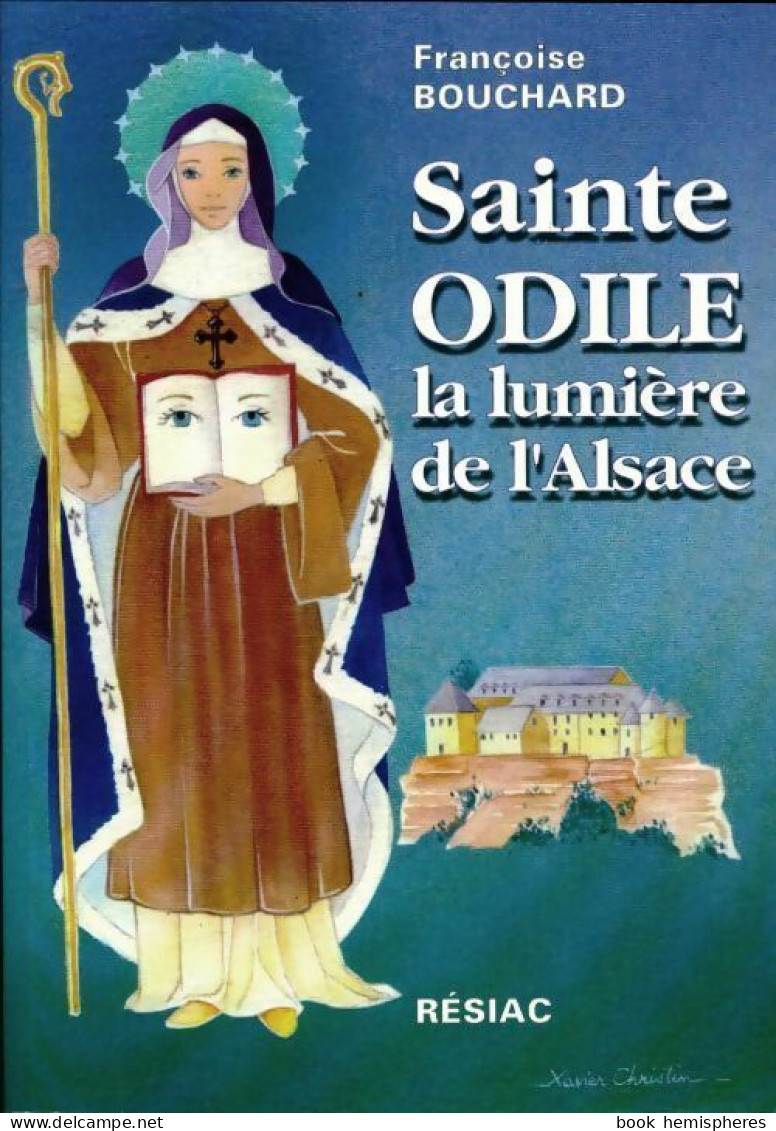 Sainte Odile, Lumière De L'Alsace (2002) De Françoise Bouchard - Religion