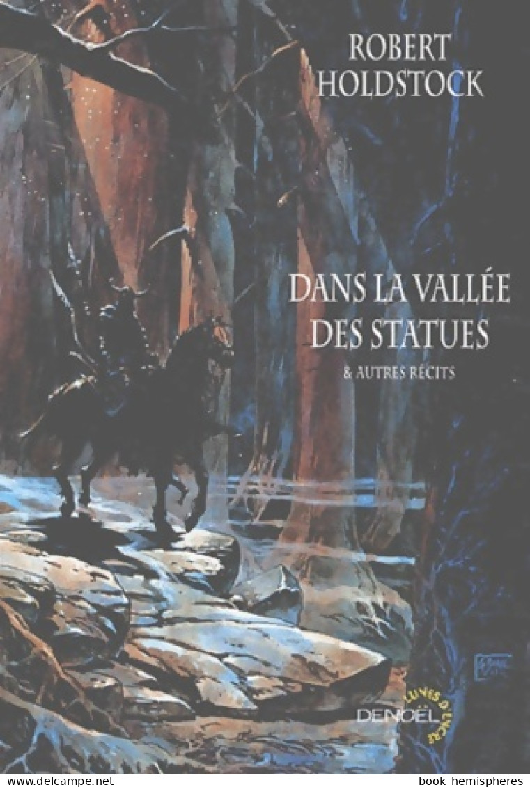 Dans La Vallée Des Statues Et Autres Récits (2004) De Robert Holdstock - Sonstige & Ohne Zuordnung