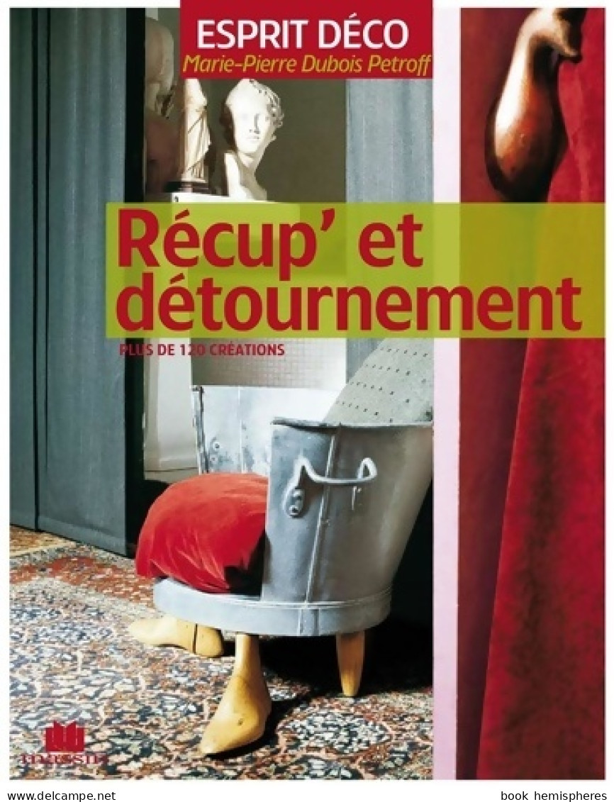 Récup Et Détournement (2009) De Marie Pierre Dubois Petroff - Innendekoration