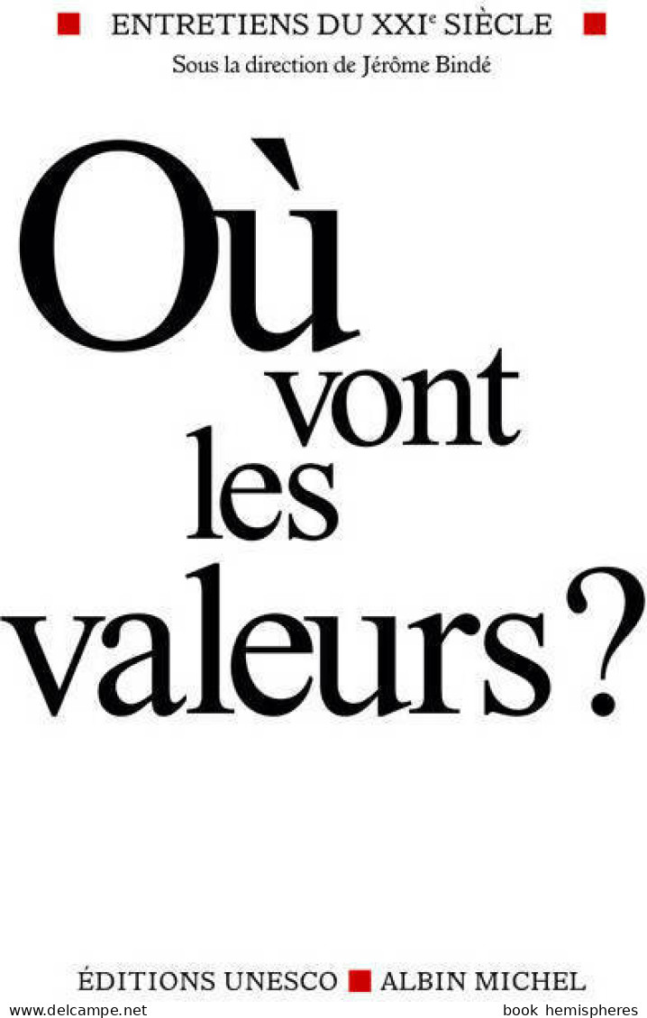 Où Vont Les Valeurs ? (2004) De Jérôme Bindé - Economie